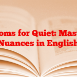 46 Idioms for Quiet: Mastering Nuances in English