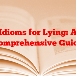 Idioms for Lying: A Comprehensive Guide