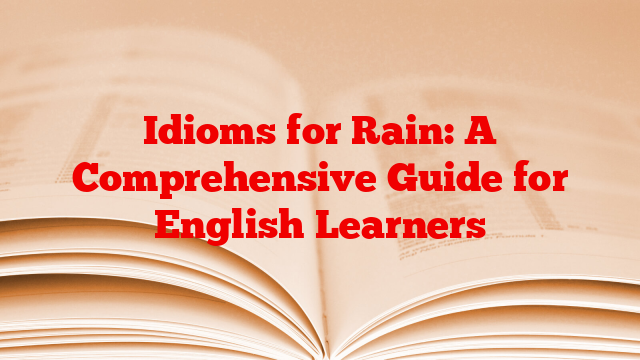 Idioms for Rain: A Comprehensive Guide for English Learners