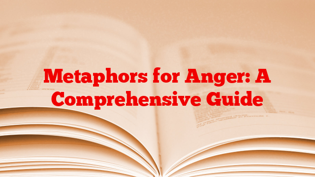 Metaphors for Anger: A Comprehensive Guide